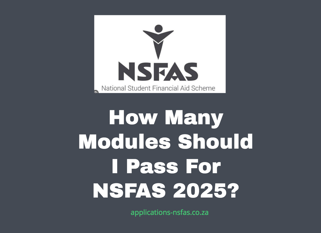 How Many Modules Should I Pass For NSFAS 2025 Nsfas Org Za