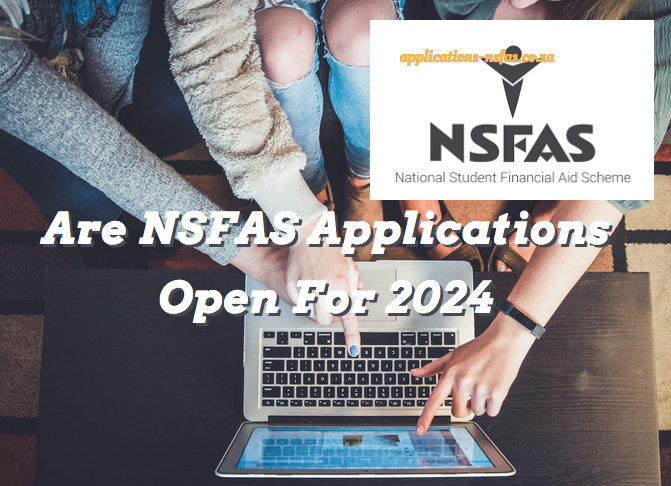 Are NSFAS Applications Open For 2024 Www nsfas za